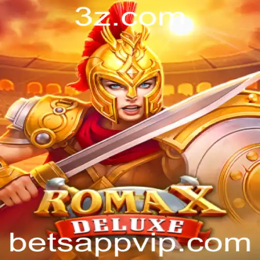 Explorando RomaXDeluxe: O Jogo de Estratégia Fascinante com BetApp